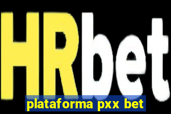 plataforma pxx bet