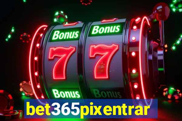 bet365pixentrar