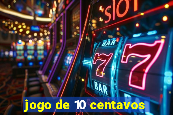 jogo de 10 centavos