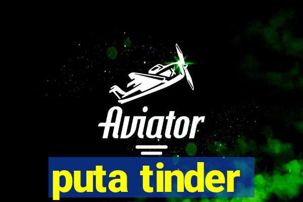 puta tinder