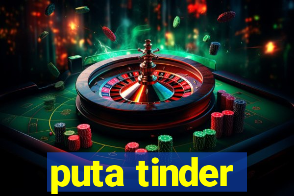 puta tinder