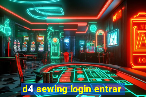 d4 sewing login entrar