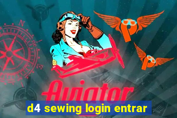 d4 sewing login entrar