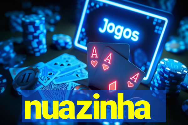 nuazinha