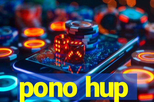 pono hup