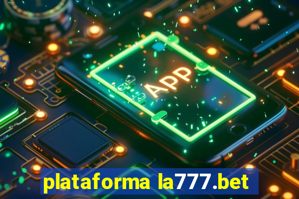 plataforma la777.bet