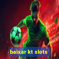 baixar kt slots