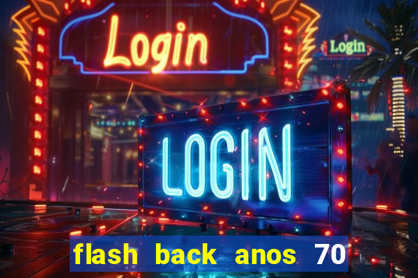 flash back anos 70 80 90 download gratis