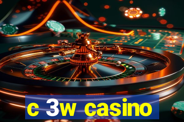 c 3w casino