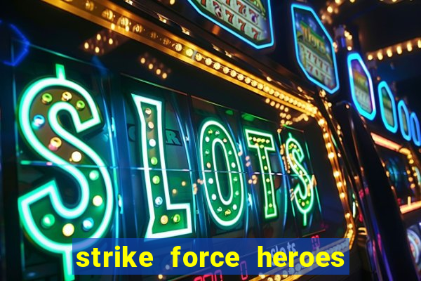 strike force heroes 2 hacked