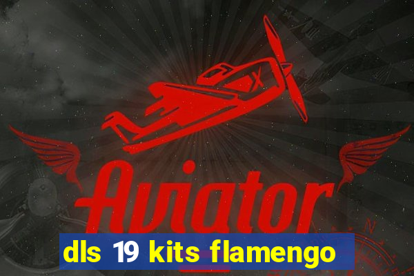 dls 19 kits flamengo