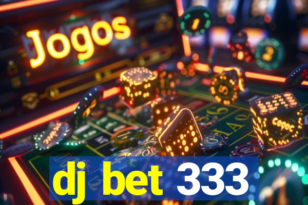 dj bet 333