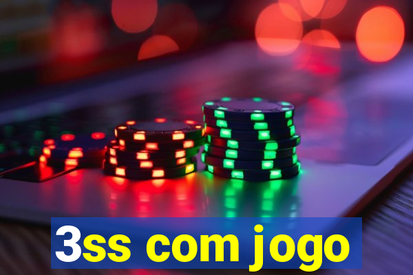 3ss com jogo