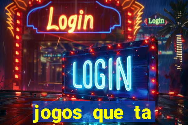 jogos que ta pagando agora