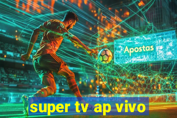 super tv ap vivo