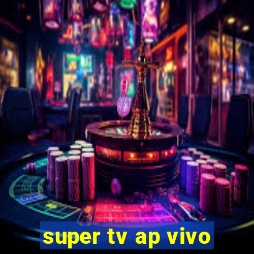 super tv ap vivo