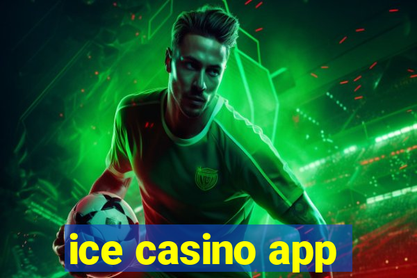 ice casino app