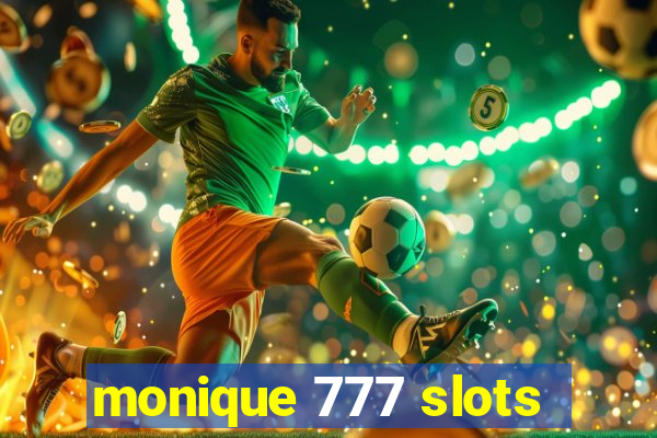 monique 777 slots