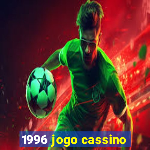 1996 jogo cassino