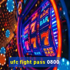 ufc fight pass 0800