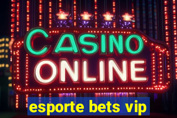 esporte bets vip