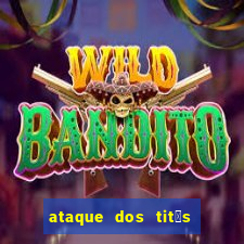 ataque dos tit茫s filme online dublado