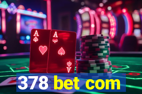 378 bet com