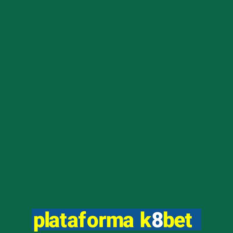 plataforma k8bet