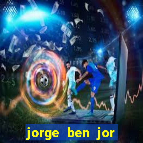 jorge ben jor fortuna estimada