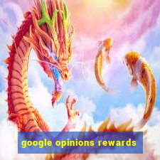 google opinions rewards