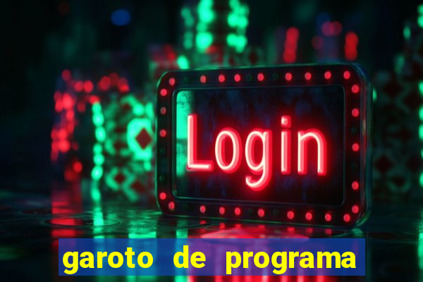 garoto de programa na zona leste