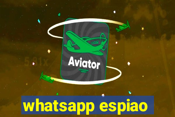 whatsapp espiao