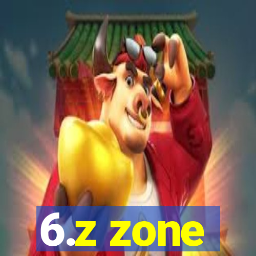 6.z zone