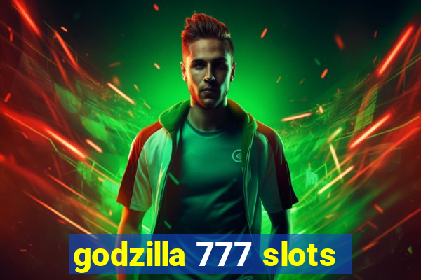 godzilla 777 slots