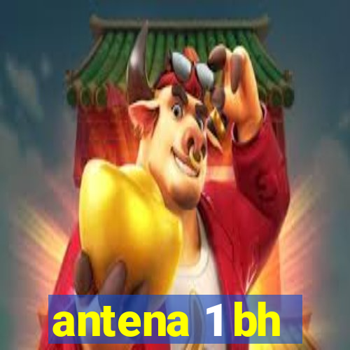 antena 1 bh