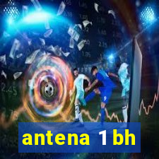 antena 1 bh