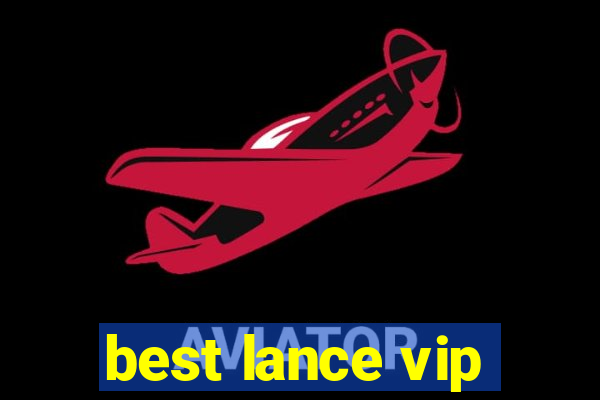 best lance vip