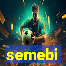 semebi