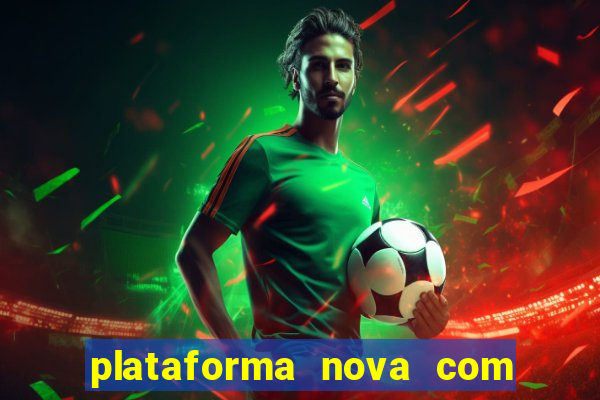 plataforma nova com bonus no cadastro