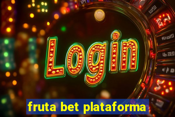 fruta bet plataforma