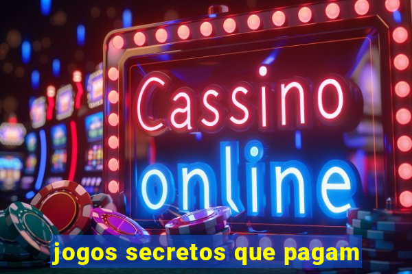 jogos secretos que pagam