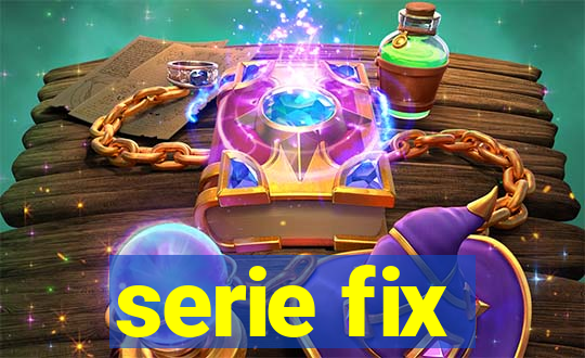 serie fix