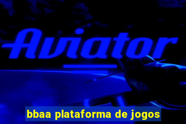 bbaa plataforma de jogos