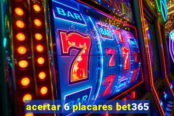 acertar 6 placares bet365