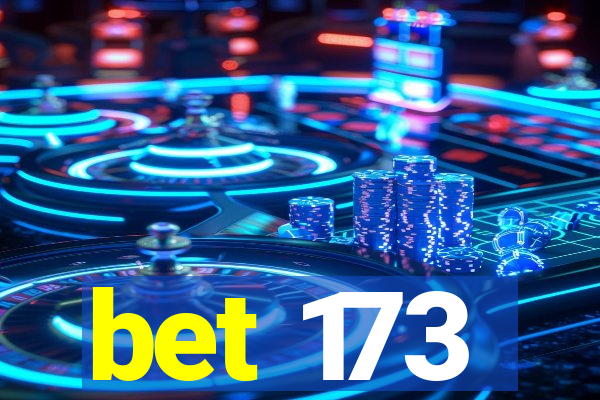 bet 173