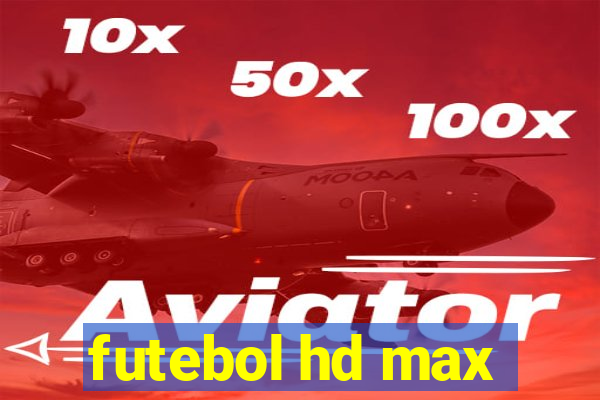 futebol hd max