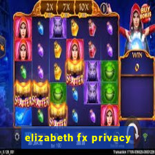 elizabeth fx privacy