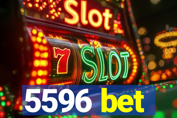 5596 bet