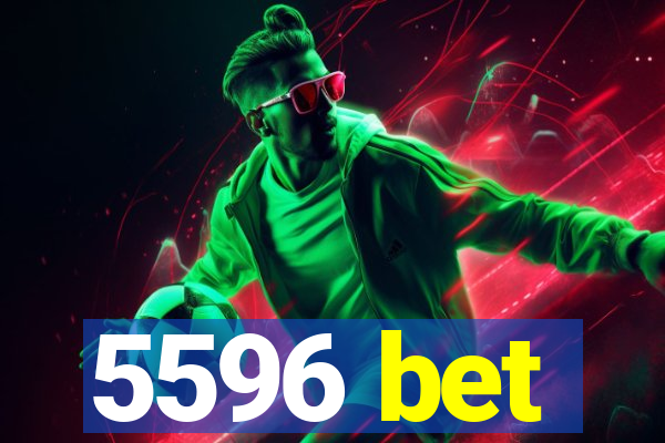 5596 bet