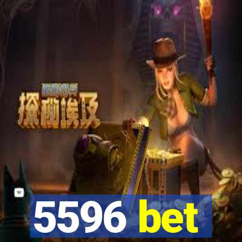 5596 bet